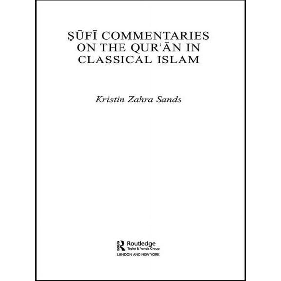 Routledge Studies in the Qur'an Sufi Commentaries on the Qur'an in Classical Islam, (Paperback)
