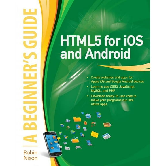 Beginner's Guide (McGraw Hill) HTML5 for IOS and Android: A Beginner's Guide, (Paperback)