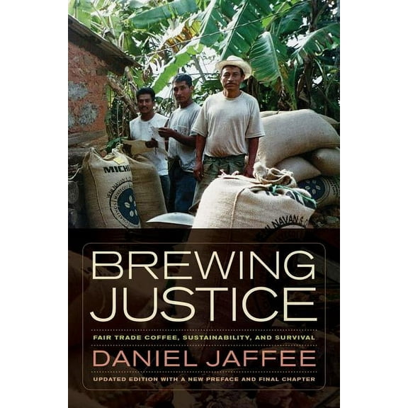 Brewing Justice : Fair Trade Coffee, Sustainability, and Survival (Edition 1) (Paperback)