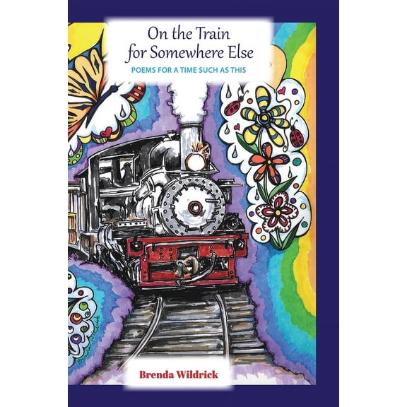 On the Train for Somewhere Else: Poems for a Time Such as This, (Paperback)