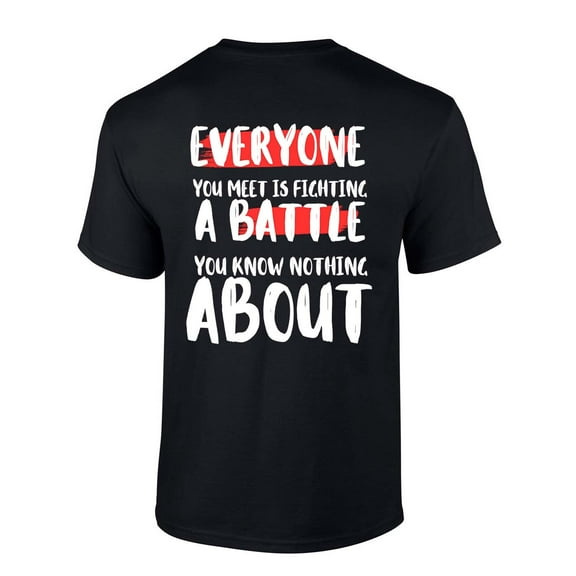 Trenz Shirt Company Be Kind Everyone You Meet Is Fighting A Battle Motivational Short Sleeve T-shirt-Black-4xl
