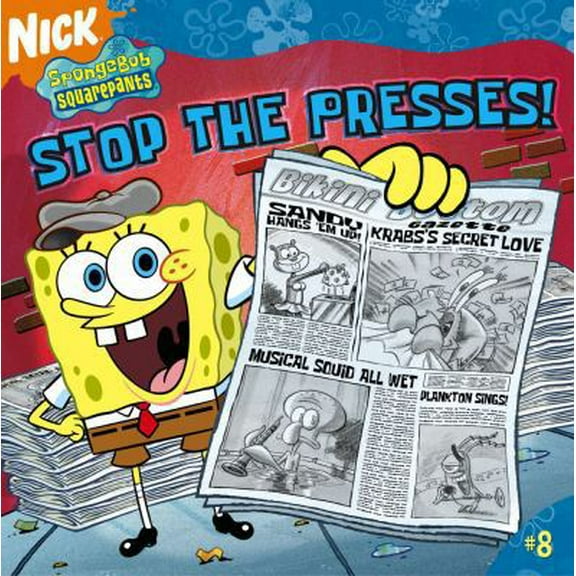 Pre-Owned Stop the Presses! (SpongeBob SquarePants) (Paperback) 0689877269 9780689877261