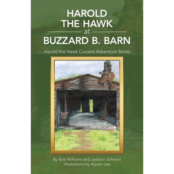 Harold the Hawk at Buzzard B. Barn: Harold the Hawk Cousins Adventure Series, (Paperback)