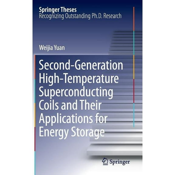 Springer Theses Second-Generation High-Temperature Superconducting Coils and Their Applications for Energy Storage, (Hardcover)