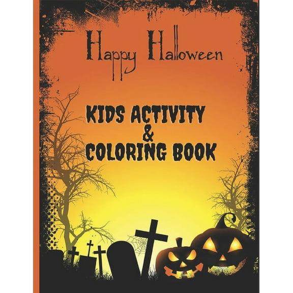 Happy Halloween Kids Activity AND Coloring Book: For Ages 2-10 - Cute Zombies, Mummies, Vampires, Witches and More (Paperback)(Large Print)