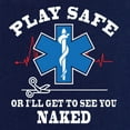 thumbnail image 3 of Tee Hunt EMS Play Safe or I'll Get to See You Naked T-Shirt Paramedic Mens Shirt, Red, 5X-Large, 3 of 5