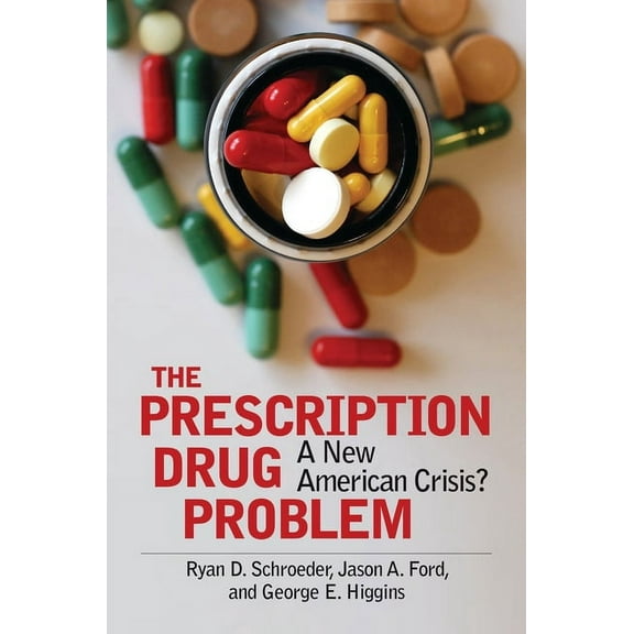 The Prescription Drug Problem: A New American Crisis?, (Hardcover)