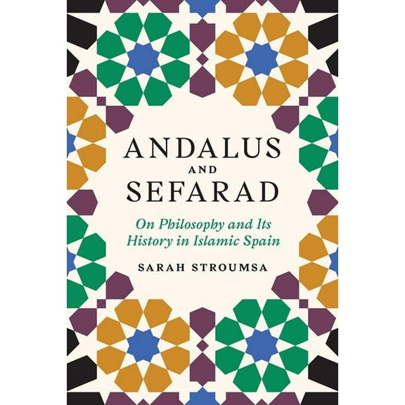 Jews, Christians, and Muslims from the A Andalus and Sefarad: On Philosophy and Its History in Islamic Spain, Book 3, (Hardcover)