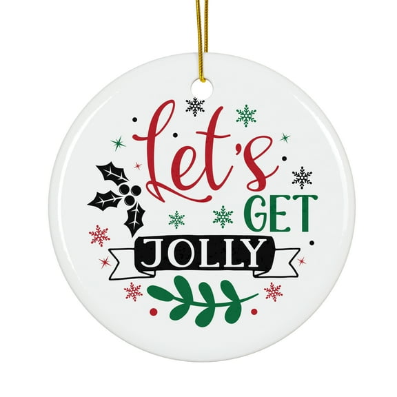 Lets Get Jolly Magical Season Treasure For Gifts And Surprises Hanging Round Ornament
