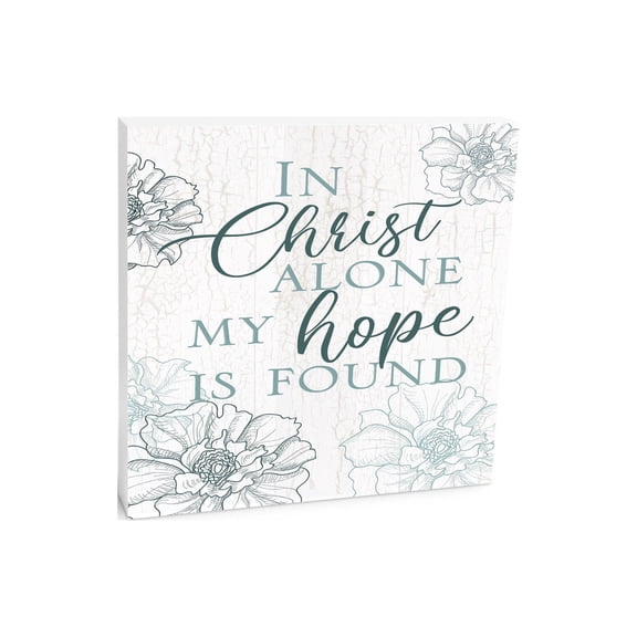 In Him My Hope Found White Floral 10 x 10 Wood Tabletop Sign Plaque