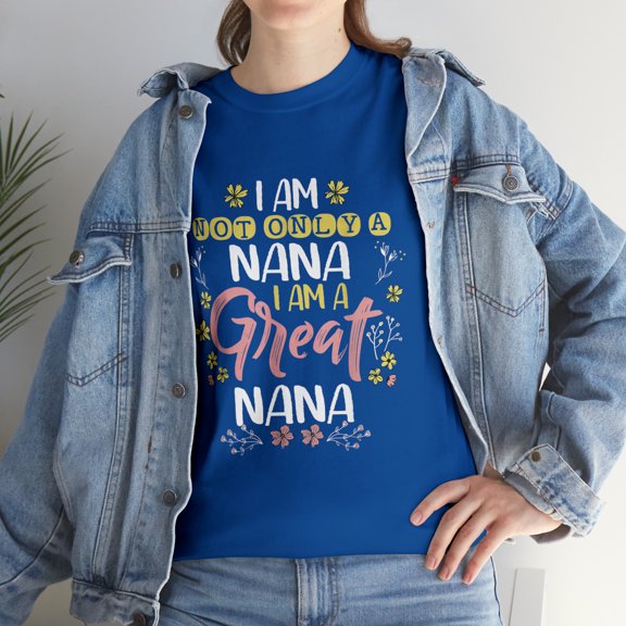 I Am Great Nana Mom Grandmother Mother's Day Funny T-Shirt