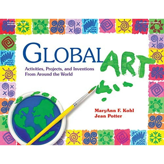 Pre-Owned Global Art: Activities, Projects, and Inventions from Around the World (Paperback) 087659190X 9780876591901