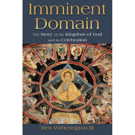 Pre-Owned Imminent Domain: The Story of the Kingdom of God and Its Celebration (Paperback) 0802863671 9780802863676