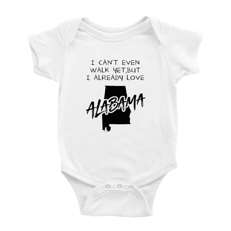 

I Can t Even Walk Yet but Already Love Alabama Funny Baby Bodysuits 6-12 Months
