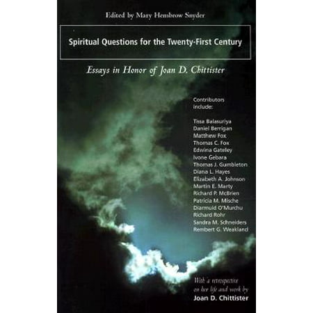 Spiritual Questions for the Twenty-First Century : Essays in Honor of Joan D. Chittister