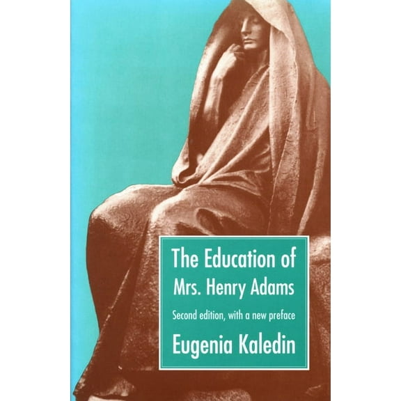The Education of Mrs. Henry Adams, (Paperback)
