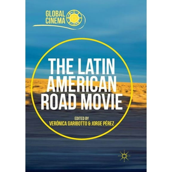 Global Cinema The Latin American Road Movie, (Paperback)