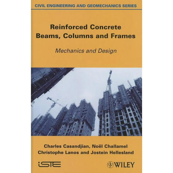 Reinforced Concrete Beams, Columns and Frames: Mechanics and Design (Hardcover)