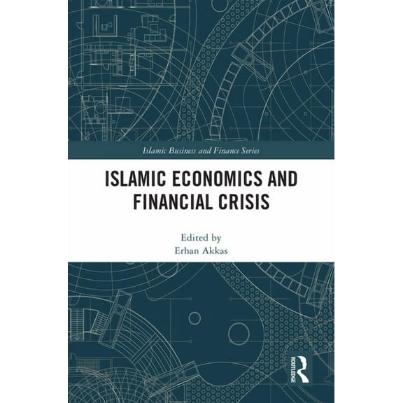 Islamic Business and Finance Islamic Economics and Financial Crisis, (Hardcover)