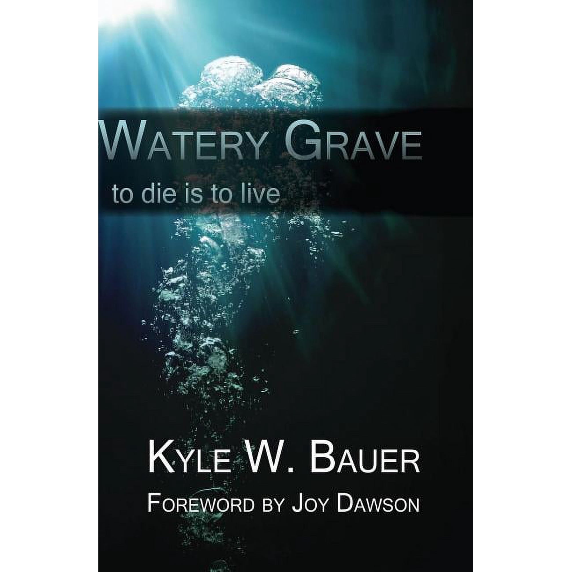 Watery Grave: To die is to live (Paperback)