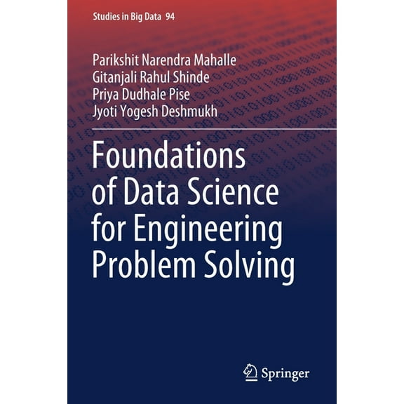 Studies in Big Data Foundations of Data Science for Engineering Problem Solving, Book 94, (Paperback)