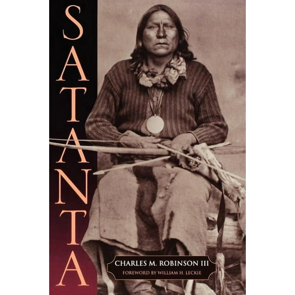 Satanta: The Life and Death of a War Chief, (Paperback)