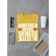 thumbnail image 3 of America Where Else Grunge Style T-Shirt Men -Image by Shutterstock, Male Small, 3 of 4