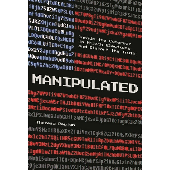 Manipulated: Inside the Cyberwar to Hijack Elections and Distort the Truth, (Paperback)