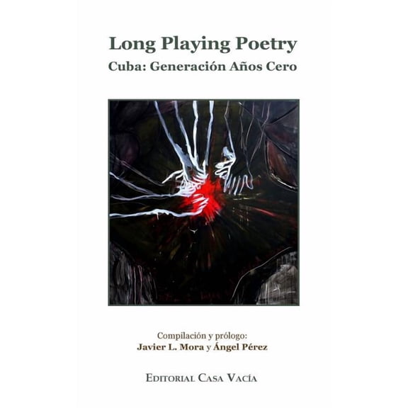 Long Playing Poetry: Cuba: GeneraciÃ³n AÃ±os Cero, (Paperback)