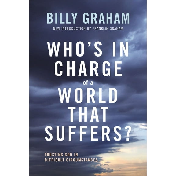 Who's in Charge of a World That Suffers?: Trusting God in Difficult Circumstances, (Paperback)