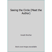 Seeing the Circle (Meet the Author) [Hardcover - Used]