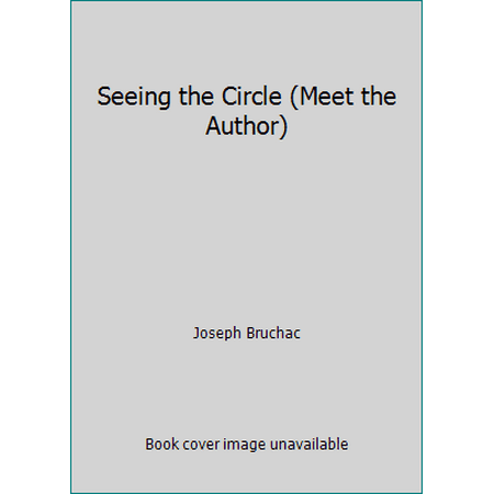Seeing the Circle (Meet the Author) [Hardcover - Used]