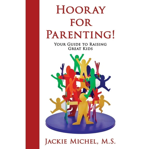 Hooray For Parenting: Your Guide to Raising Great Kids, (Paperback)