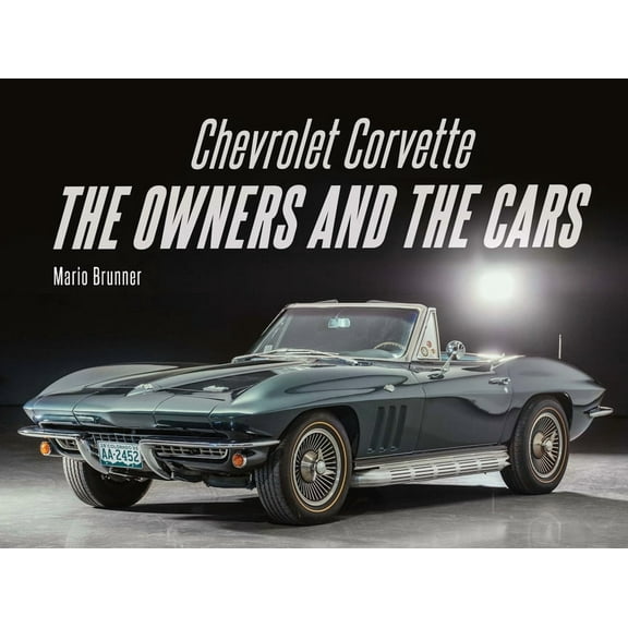Chevrolet Corvette: The Owners and the Cars, (Hardcover)