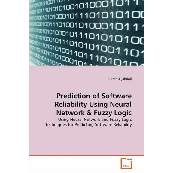 Prediction of Software Reliability Using Neural Network & Fuzzy Logic (Paperback)