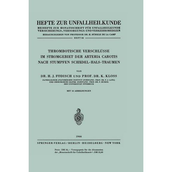 Hefte Zur Zeitschrift der Unfallchirurg Thrombotische VerschlÃ¼sse Im Stromgebiet Der Arteria Carotis Nach Stumpfen SchÃ¤del-Hals-Traumen, Book 88, (Paperback)
