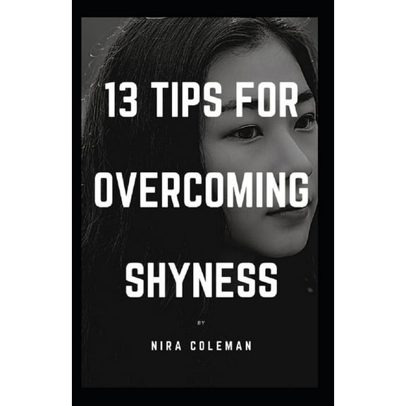 13 Tips for Overcoming Shyness (Paperback)