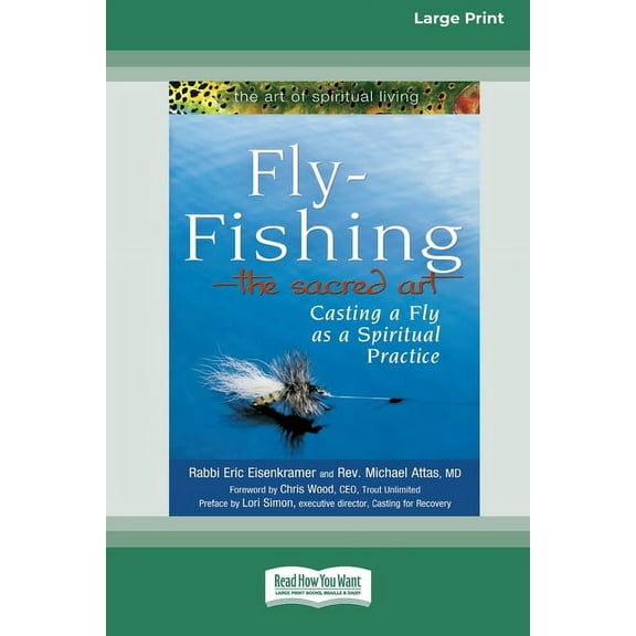 Fly-Fishing - The Sacred Art: Casting a Fly As a Spiritual Practice [Standard Large Print 16 Pt Edition], (Paperback)
