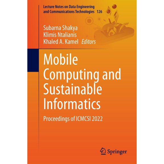 Lecture Notes on Data Engineering and Co Mobile Computing and Sustainable Informatics: Proceedings of Icmcsi 2022, Book 126, (Paperback)