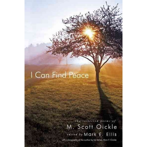 I Can Find Peace: The Collected Poems of M. Scott Oickle (Paperback)