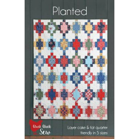 Planted Quilt Pattern by Cluck Cluck Sew