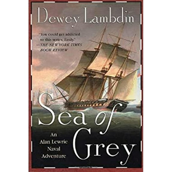 Pre-Owned Sea of Grey: An Alan Lewrie Naval Adventure (Hardcover) 0312286856 9780312286859