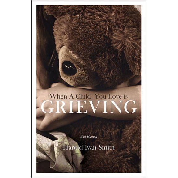 When a Child You Love Is Grieving, (Paperback)