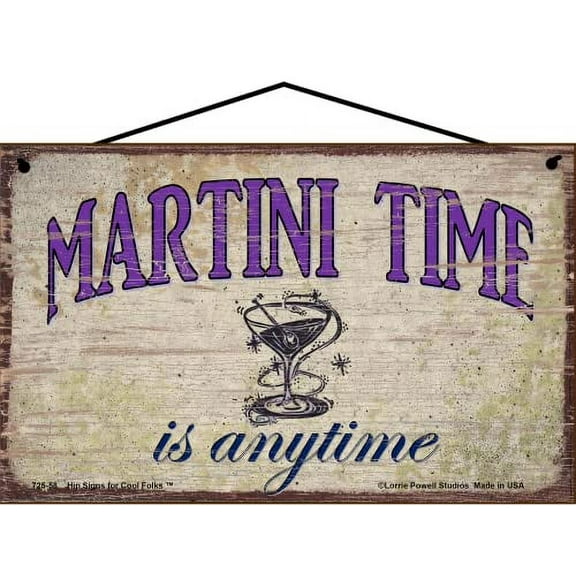 Hip Signs For Cool Folks 5x8 Martini Time Is Anytime Sign Vintage Style Kitchen Decor for Cocktail Drink Lovers