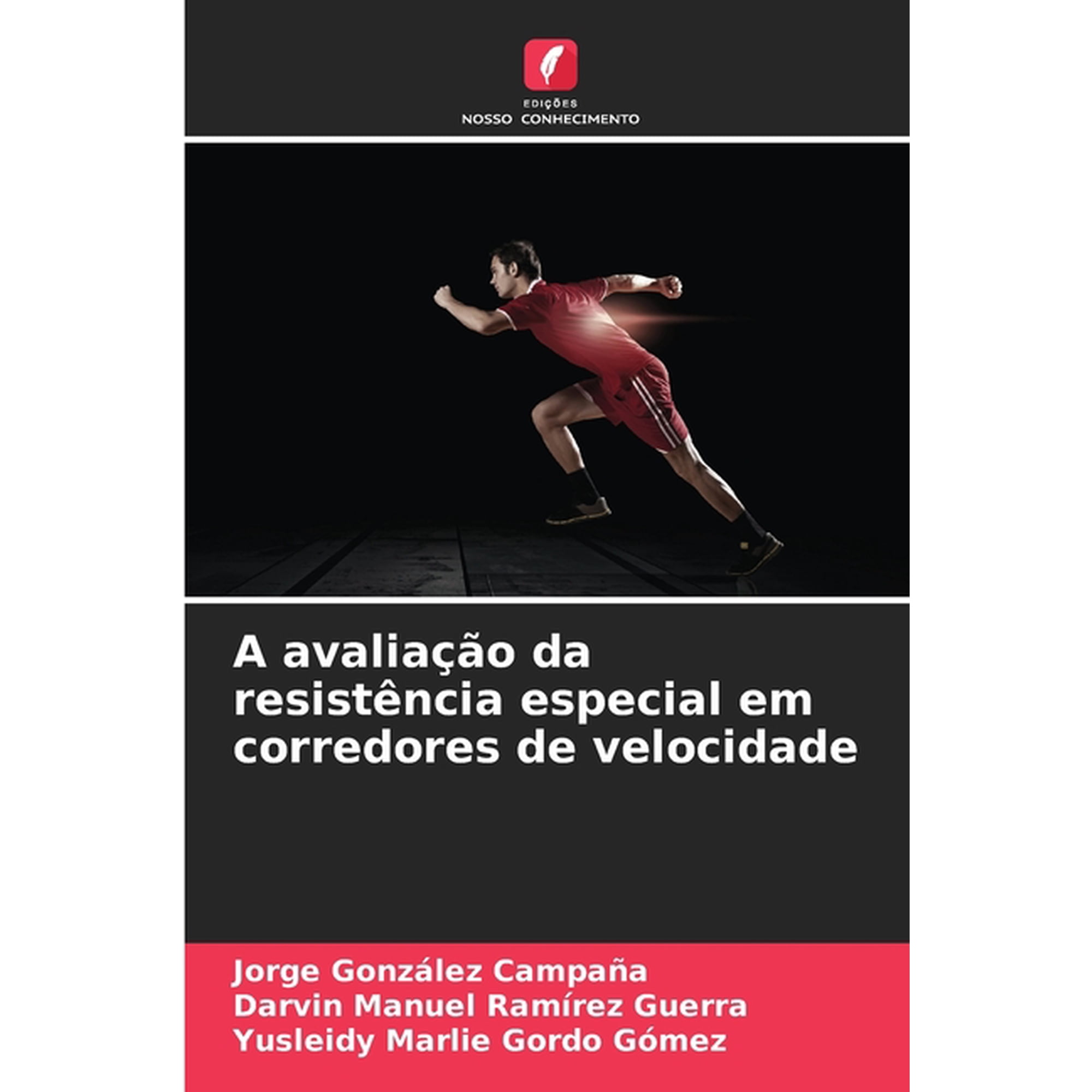 A avalia&ccedil;&atilde;o da resist&ecirc;ncia especial em corredores de velocidade (Paperback)