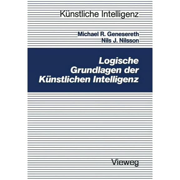 Künstliche Intelligenz Logische Grundlagen Der Künstlichen Intelligenz, (Paperback)