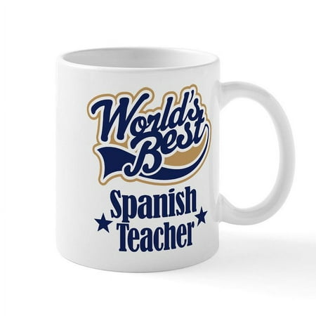 CafePress - Spanish Teacher Gift Mug - 11 oz Ceramic Mug - Novelty Coffee Tea Cup