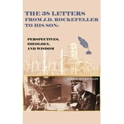 The 38 Letters from J.D. Rockefeller to his son (Hardcover)