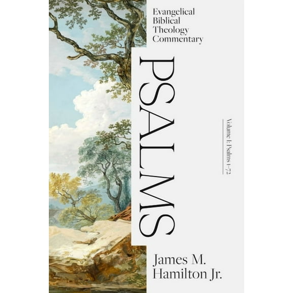 Ebtc Psalms Volume I: Evangelical Biblical Theology Commentary, (Hardcover)