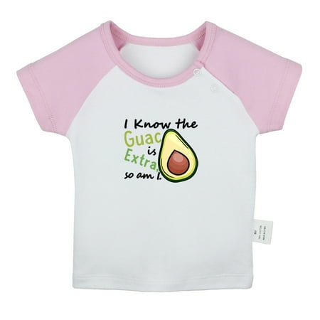 

I Know the Guac Is Extra Funny T shirt For Baby Newborn Babies T-shirts Infant Tops 0-24M Kids Graphic Tees Clothing (Short Pink Raglan T-shirt 6-12 Months)